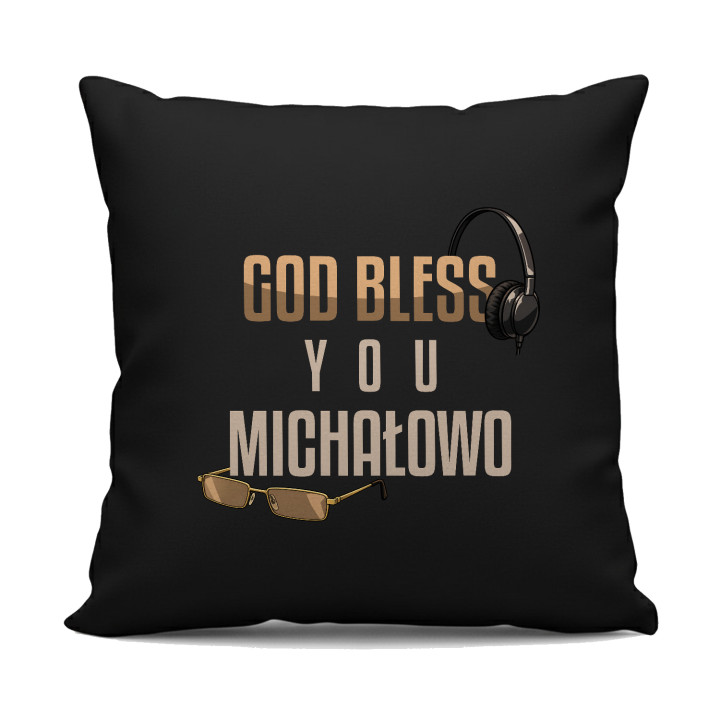 God bless you Michałowo - czarna poduszka na prezent dla fanów serialu Ranczo