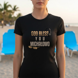 God bless you Michałowo - damska koszulka na prezent dla fanek serialu Ranczo
