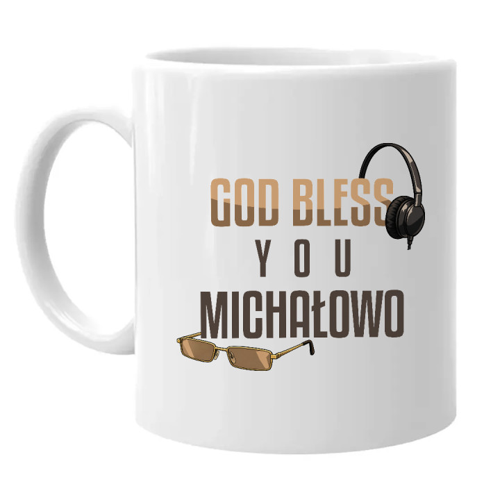 God bless you Michałowo - kubek na prezent dla fanów serialu Ranczo