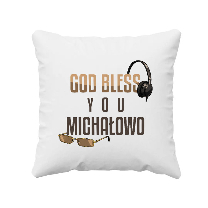 God bless you Michałowo - biała poduszka na prezent dla fanów serialu Ranczo