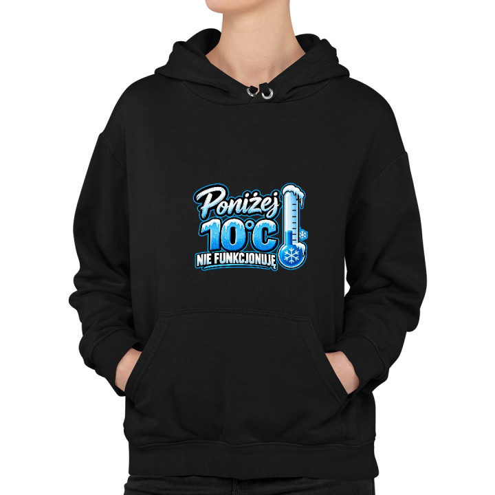 Poniżej 10°C nie funkcjonuję - damska bluza na prezent