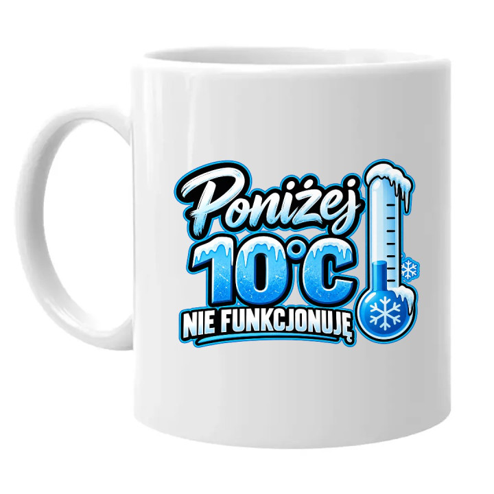 Poniżej 10°C nie funkcjonuję - kubek na prezent