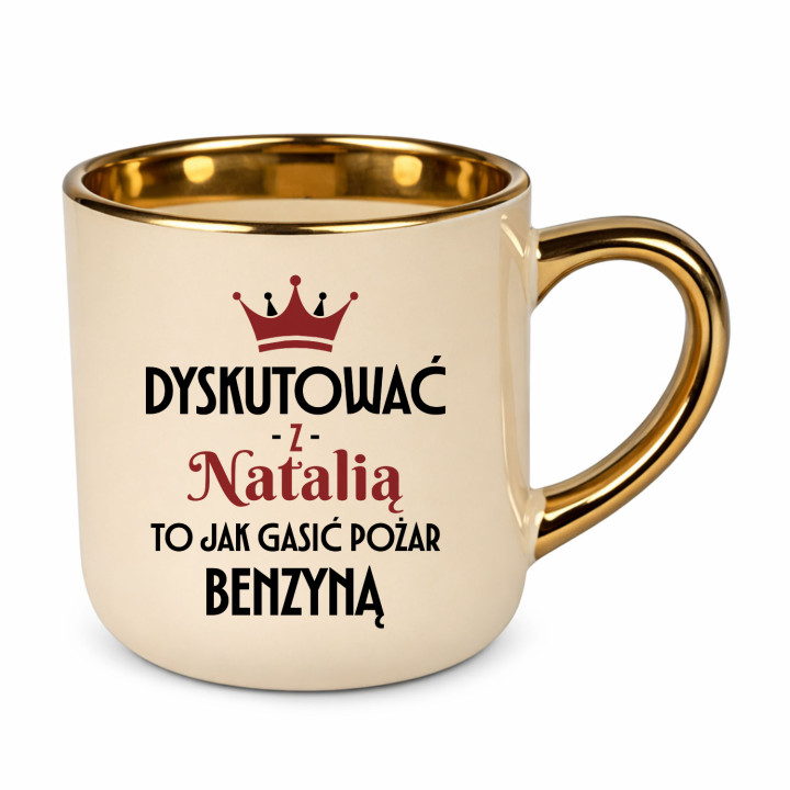 Dyskutować z Natalią to jak gasić pożar benzyną - kubek elegancki na prezent