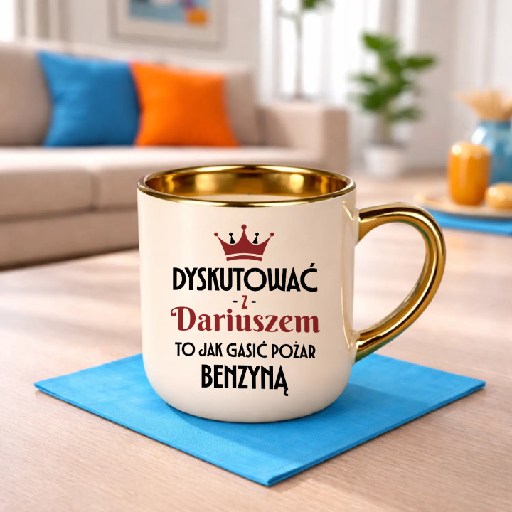 Dyskutować z Dariuszem to jak gasić pożar benzyną - kubek elegancki na prezent