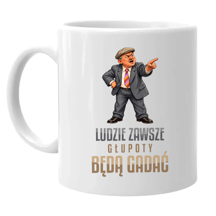 Ludzie zawsze głupoty będą gadać - Wójt Kozioł - kubek na prezent dla fanów serialu Ranczo
