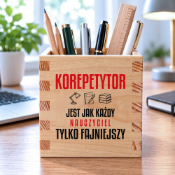 Korepetytor jest jak każdy nauczyciel, tylko fajniejszy - drewniany organizer na prezent dla nauczyciela