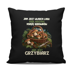Jam jest grzybiarz - czarna poduszka na prezent