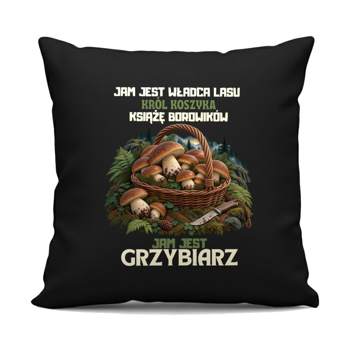 Jam jest grzybiarz - czarna poduszka na prezent