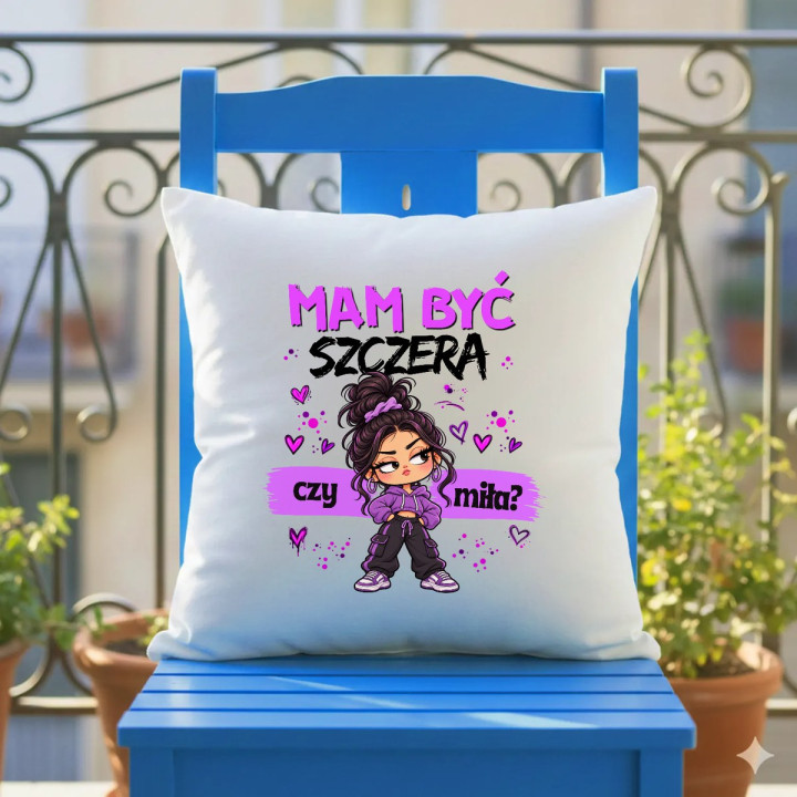 Mam być szczera czy miła? - poduszka na prezent