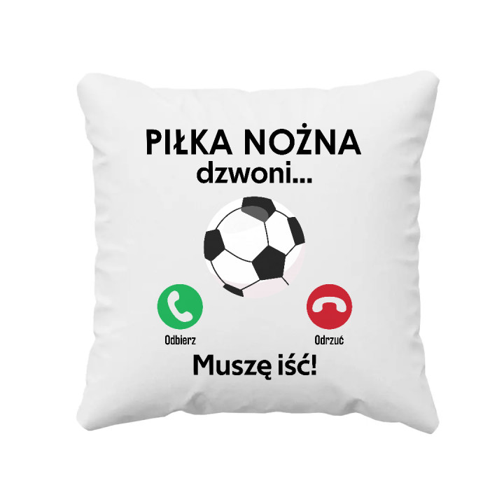 Piłka nożna dzwoni, muszę iść - poduszka na prezent