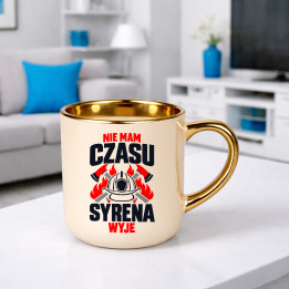 Nie mam czasu, syrena wyje - kubek elegancki na prezent dla strażaka