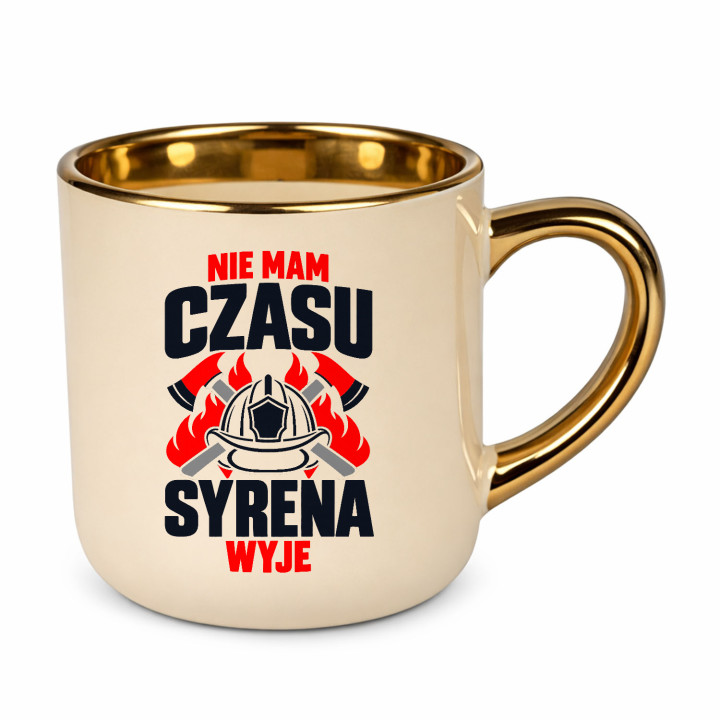 Nie mam czasu, syrena wyje - kubek elegancki na prezent dla strażaka