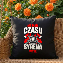 Nie mam czasu, syrena wyje - czarna poduszka na prezent dla strażaka