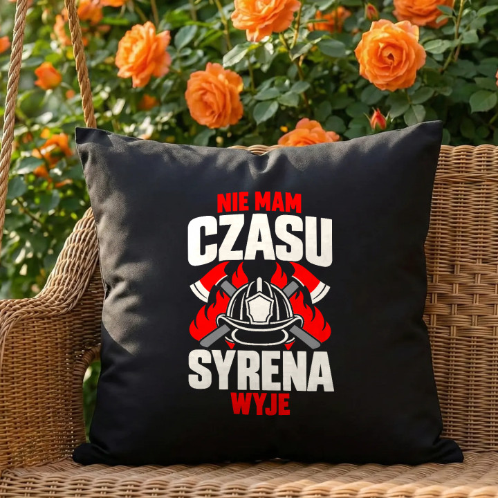 Nie mam czasu, syrena wyje - czarna poduszka na prezent dla strażaka
