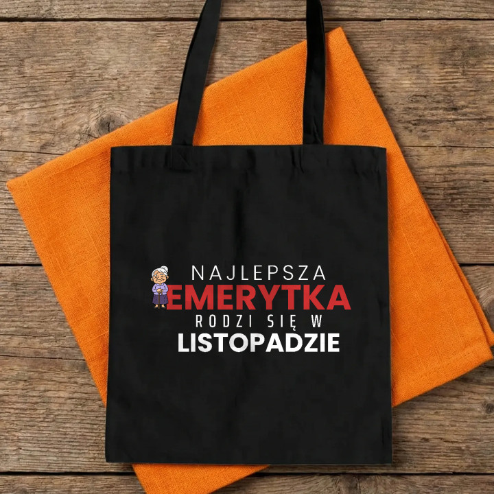 Najlepsza emerytka rodzi się w listopadzie - torba bawełniana na prezent