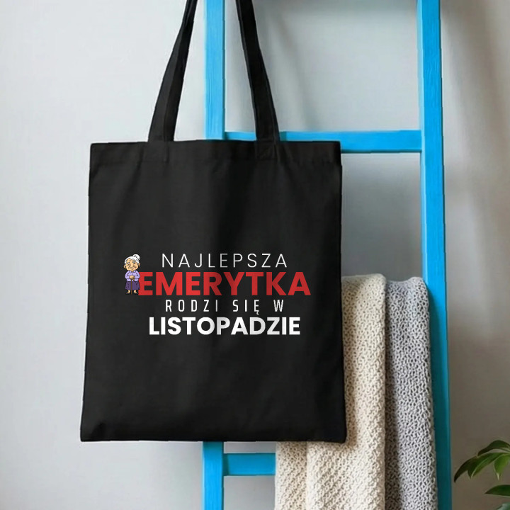 Najlepsza emerytka rodzi się w listopadzie - torba bawełniana na prezent