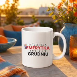 Najlepsza emerytka rodzi się w grudniu - kubek na prezent