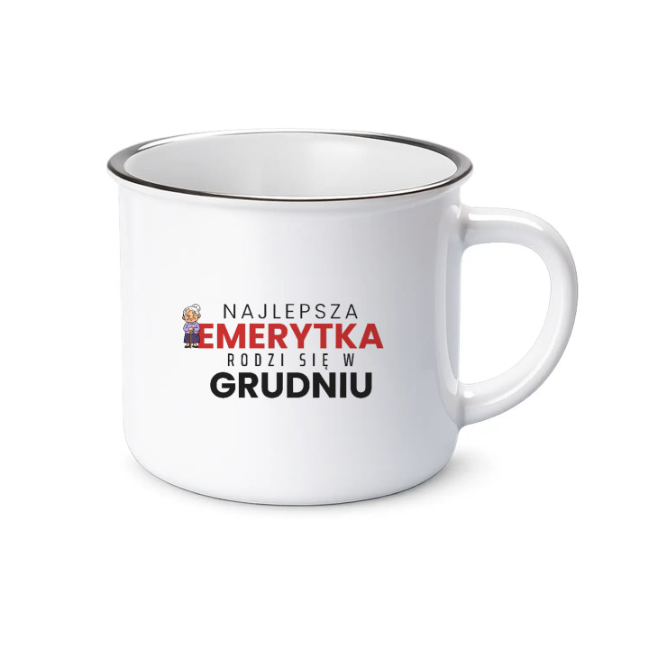 Najlepsza emerytka rodzi się w grudniu - kubek emaliowany na prezent