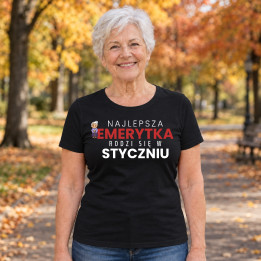 Najlepsza emerytka rodzi się w styczniu - damska koszulka na prezent