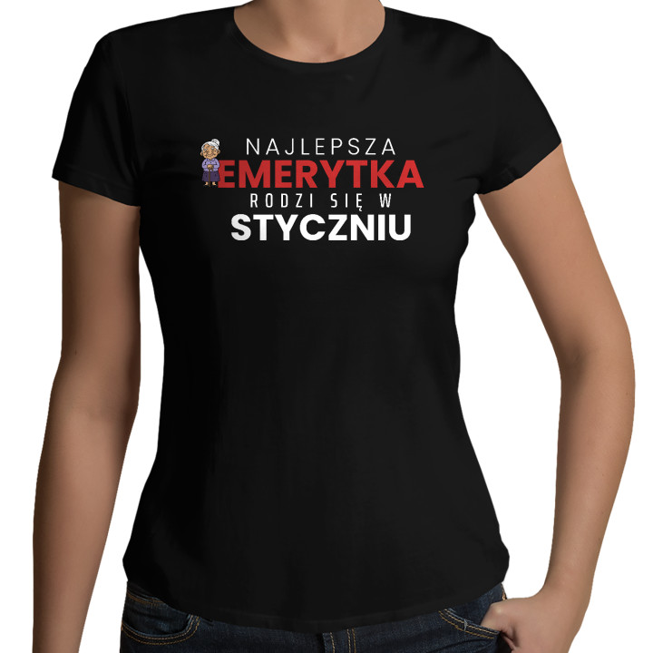 Najlepsza emerytka rodzi się w styczniu - damska koszulka na prezent