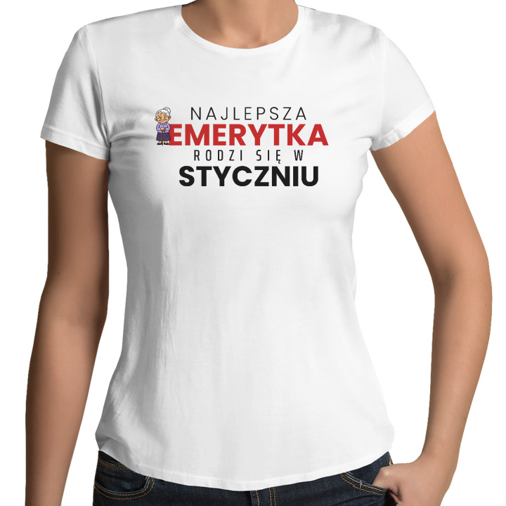Najlepsza emerytka rodzi się w styczniu - damska koszulka na prezent