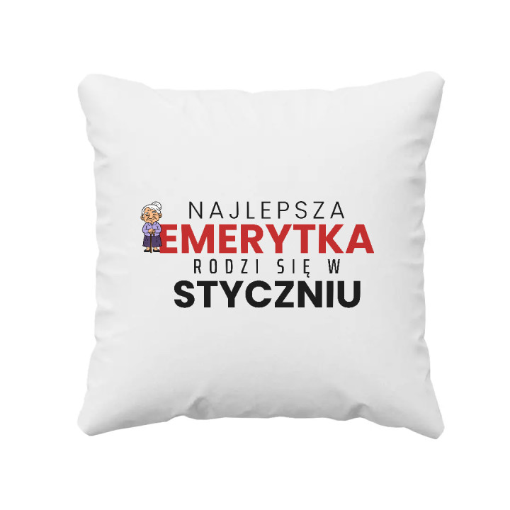 Najlepsza emerytka rodzi się w styczniu - poduszka na prezent