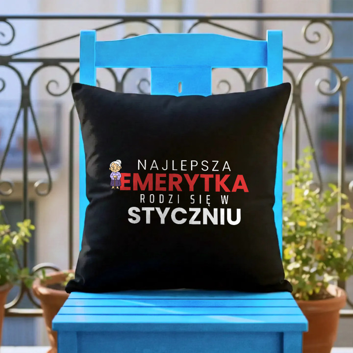 Najlepsza emerytka rodzi się w styczniu - czarna poduszka na prezent