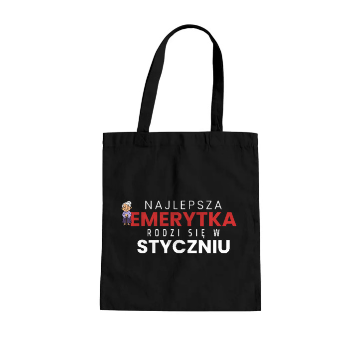 Najlepsza emerytka rodzi się w styczniu - torba bawełniana na prezent