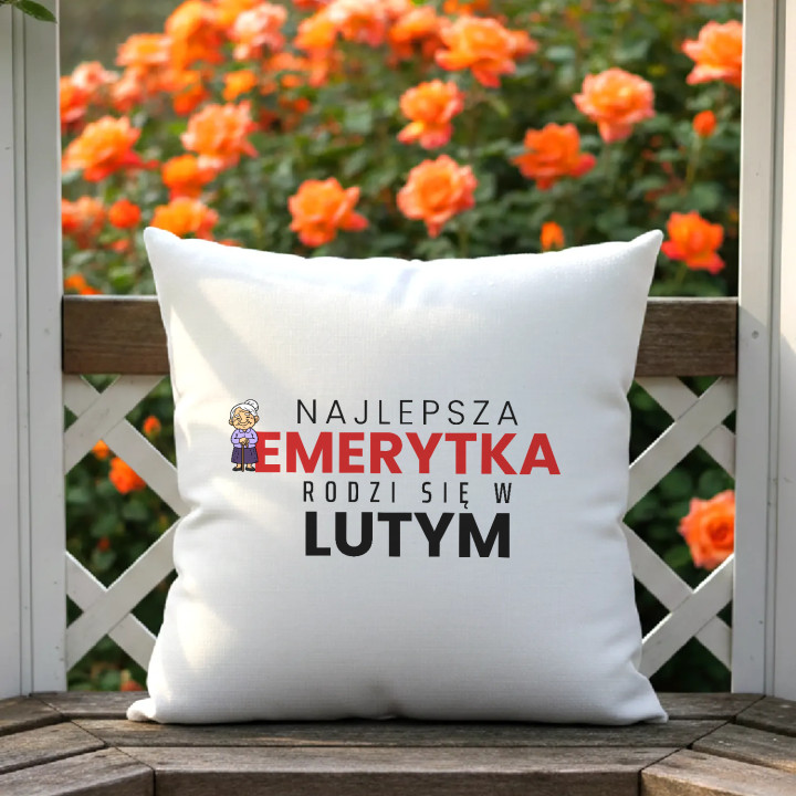 Najlepsza emerytka rodzi się w lutym - poduszka na prezent