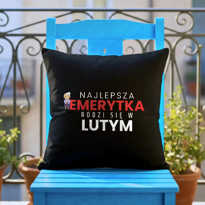 Najlepsza emerytka rodzi się w lutym - czarna poduszka na prezent