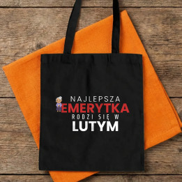Najlepsza emerytka rodzi się w lutym - torba bawełniana na prezent