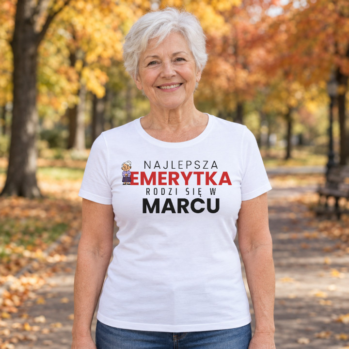 Najlepsza emerytka rodzi się w marcu - damska koszulka na prezent