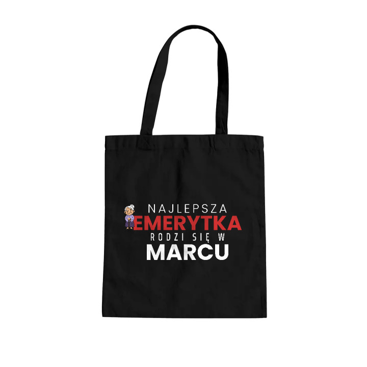 Najlepsza emerytka rodzi się w marcu - torba bawełniana na prezent