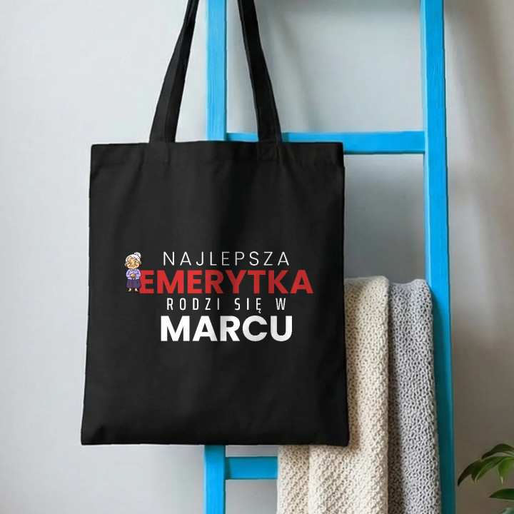 Najlepsza emerytka rodzi się w marcu - torba bawełniana na prezent