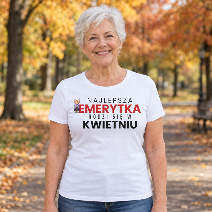 Najlepsza emerytka rodzi się w kwietniu - damska koszulka na prezent