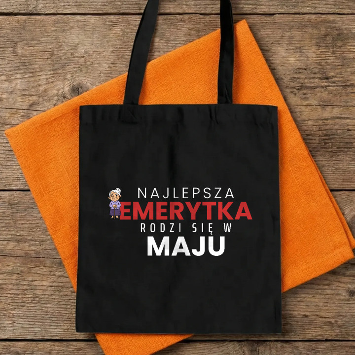 Najlepsza emerytka rodzi się w maju - torba bawełniana na prezent