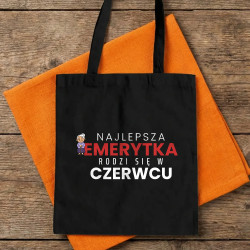 Najlepsza emerytka rodzi się w czerwcu - torba bawełniana na prezent