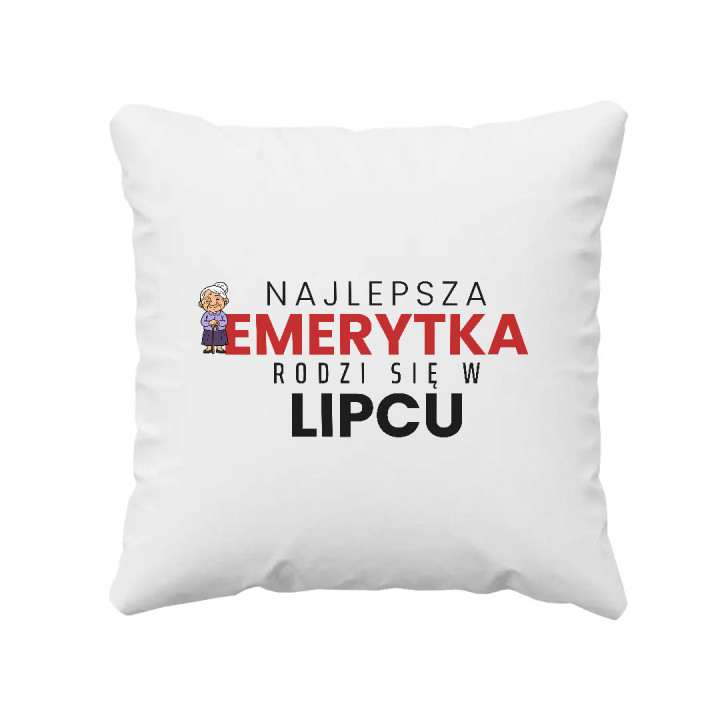 Najlepsza emerytka rodzi się w lipcu - poduszka na prezent