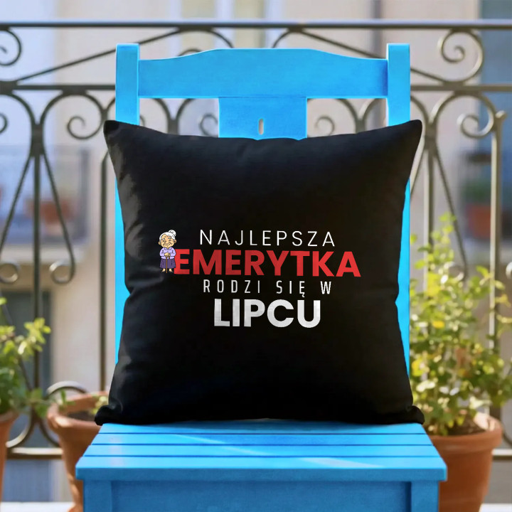 Najlepsza emerytka rodzi się w lipcu - czarna poduszka na prezent