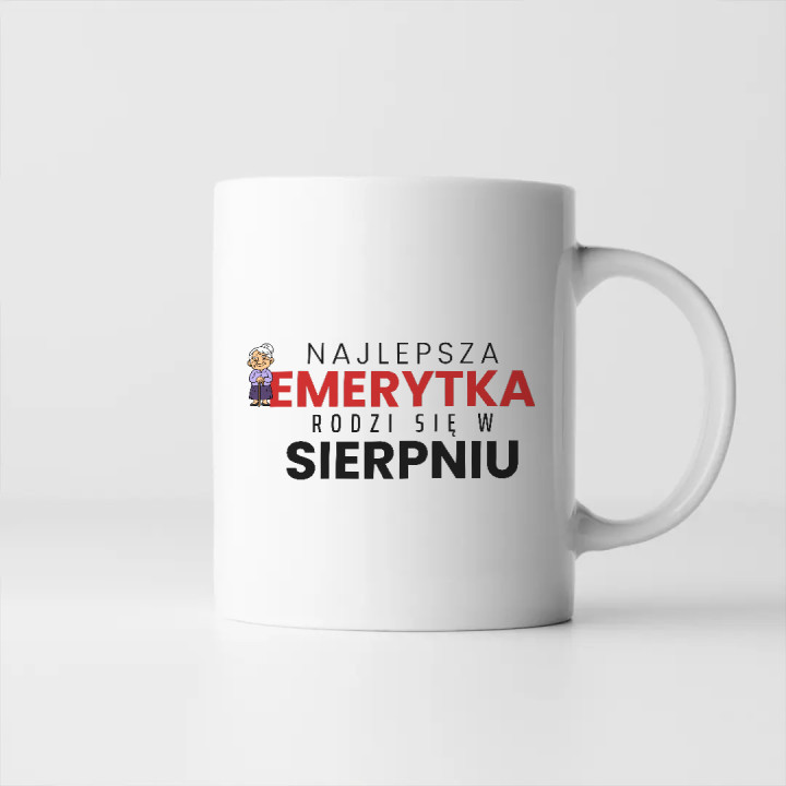 Najlepsza emerytka rodzi się w sierpniu - kubek na prezent