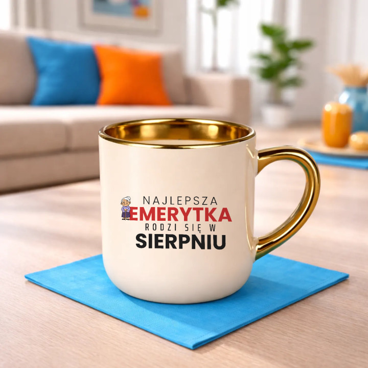 Najlepsza emerytka rodzi się w sierpniu - kubek elegancki na prezent