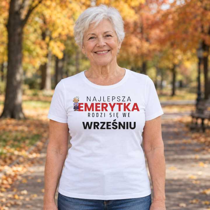 Najlepsza emerytka rodzi się we wrześniu - damska koszulka na prezent