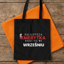 Najlepsza emerytka rodzi się we wrześniu - torba bawełniana na prezent