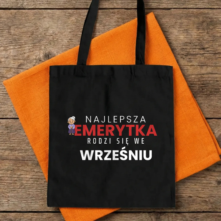 Najlepsza emerytka rodzi się we wrześniu - torba bawełniana na prezent