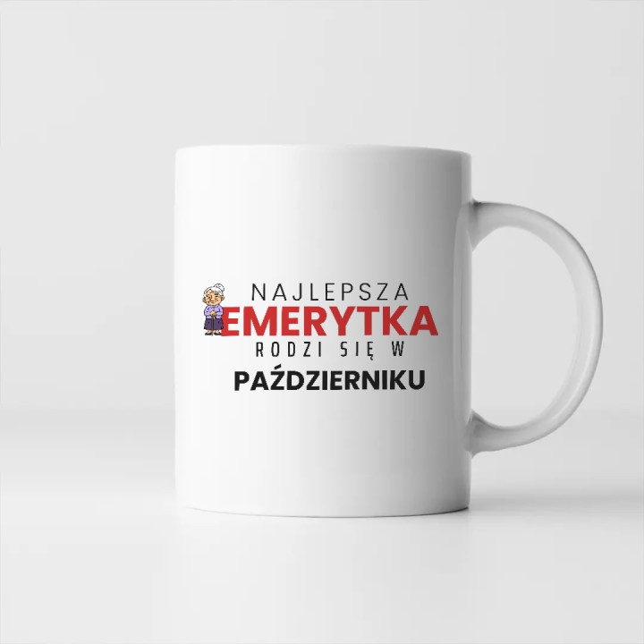 Najlepsza emerytka rodzi się w październiku - kubek na prezent