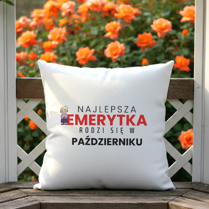 Najlepsza emerytka rodzi się w październiku - poduszka na prezent