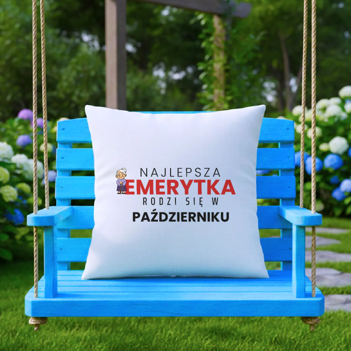 Najlepsza emerytka rodzi się w październiku - poduszka na prezent