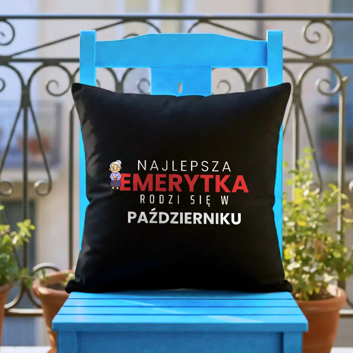 Najlepsza emerytka rodzi się w październiku - czarna poduszka na prezent