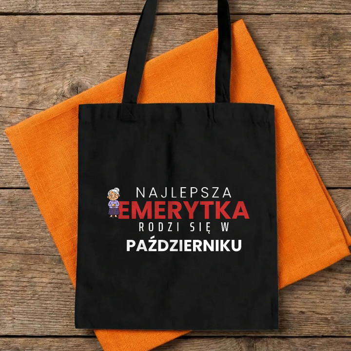 Najlepsza emerytka rodzi się w październiku - torba bawełniana na prezent