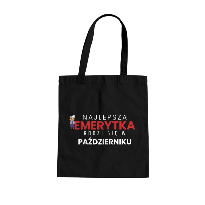 Najlepsza emerytka rodzi się w październiku - torba bawełniana na prezent